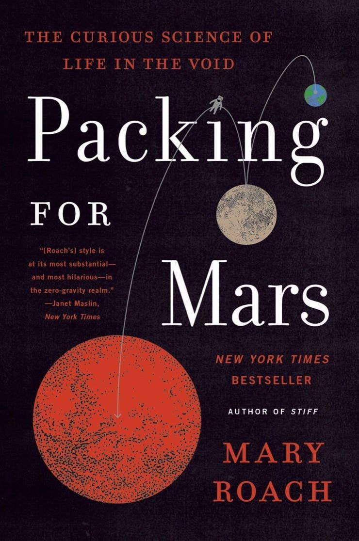Packing for Mars: The Curious Science of Life in the Void