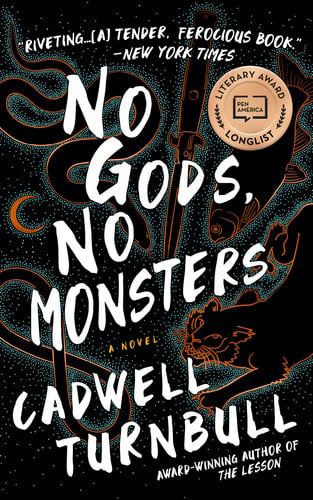 No gods, no monsters: A Novel