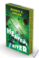 Heaven's River: Bobiverse: Book 4