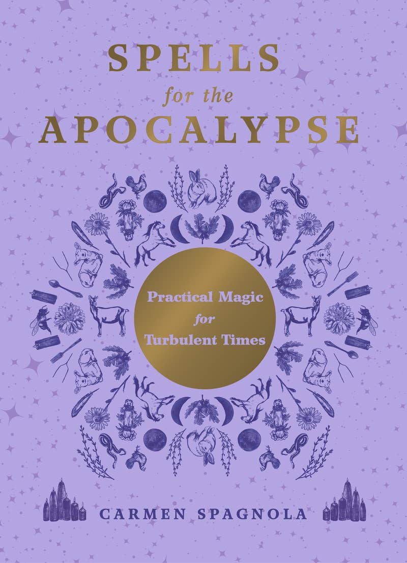 Spells for the Apocalypse: Practical Magic for Tur