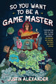 So you want to be a Game Master