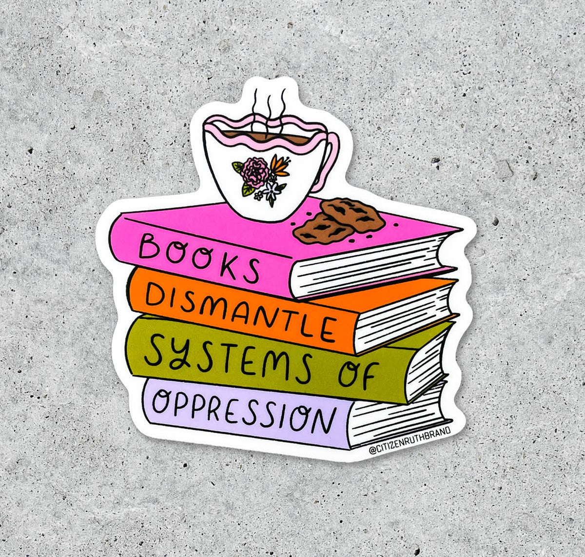 Books Dismantle Systems of Oppression vinyl sticker