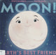 Moon!: Earth's Best Friend