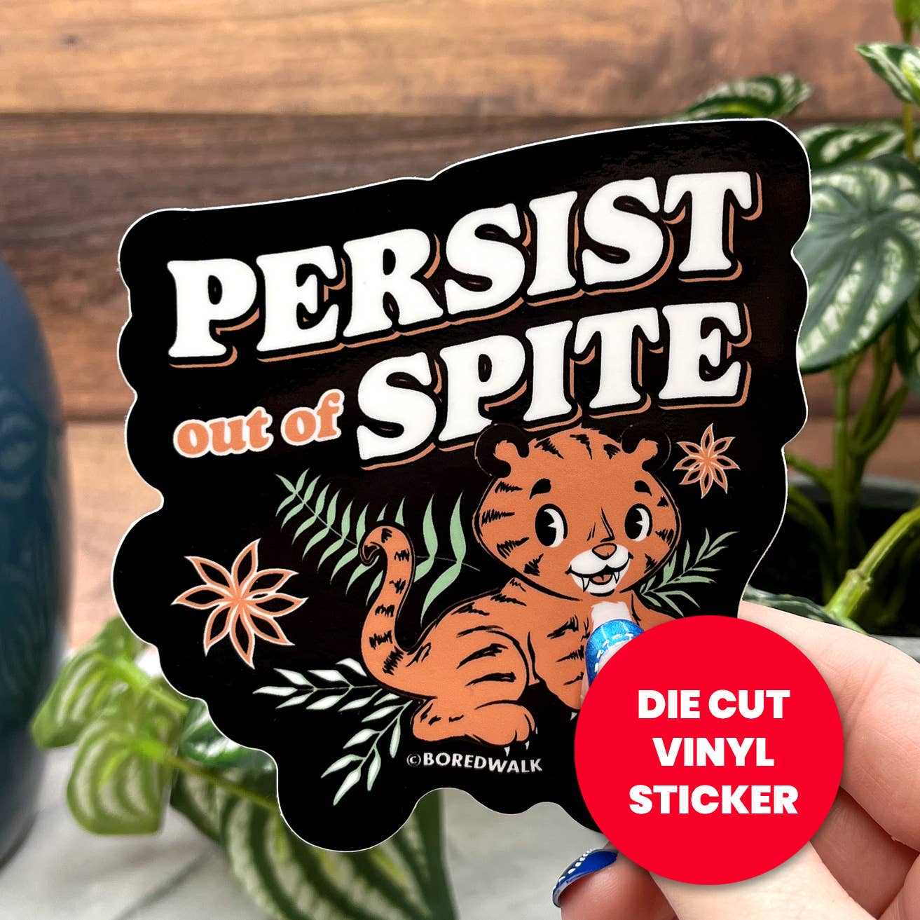 Persist Out Of Spite Tiger Die Cut Sticker
