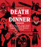 Death for Dinner Cookbook 60 Gorey-Good, Plant-Based Drinks, Meals, and Munchies Inspired by Your Favorite Horror Films