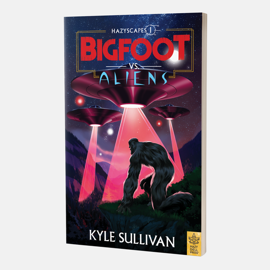 Bigfoot vs. Aliens (Hazyscapes #1)