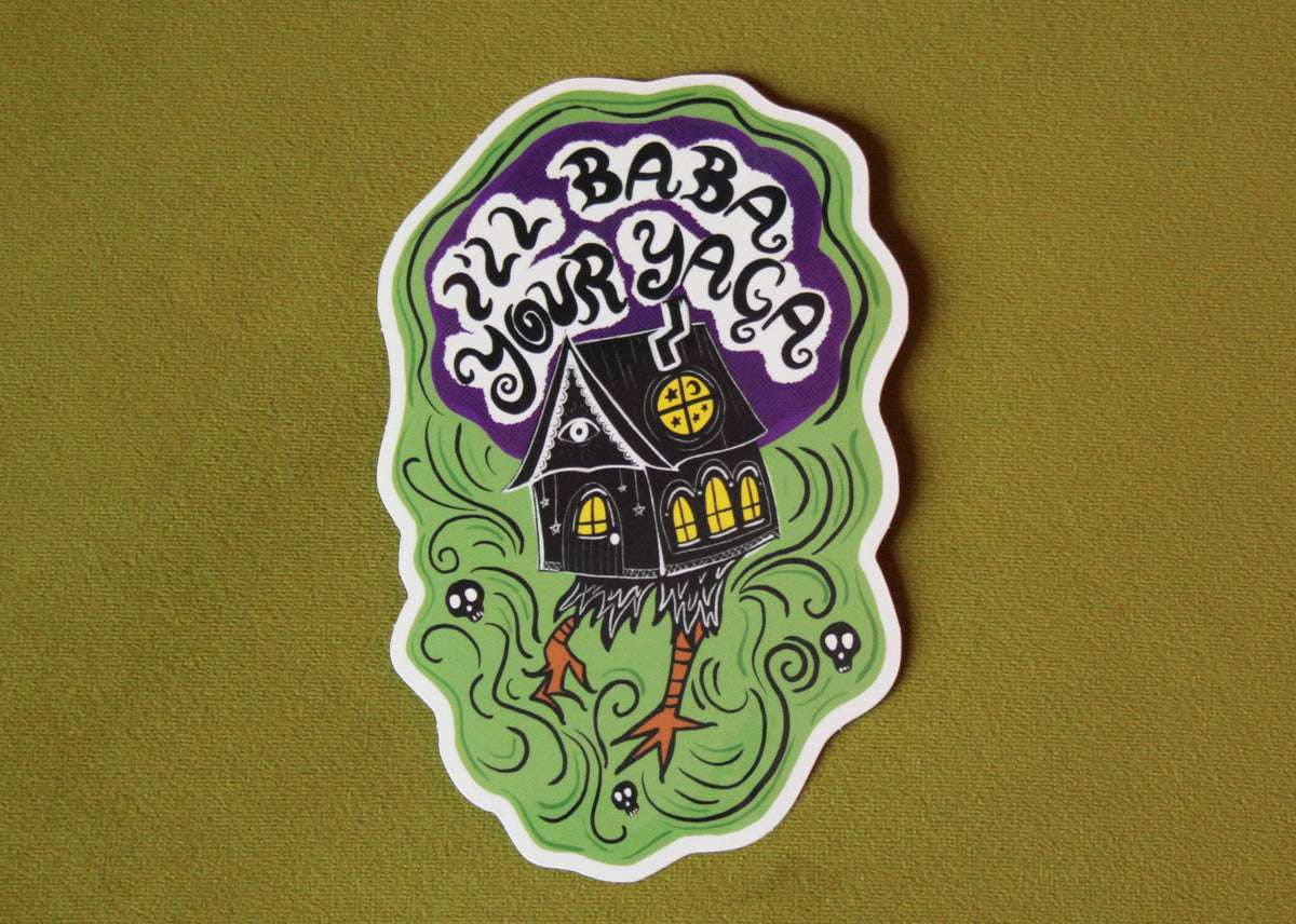 I'll Baba Your Yaga Vinyl Sticker