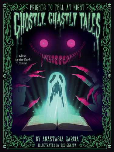 Ghostly, Ghastly Tales Frights to Tell at Night
