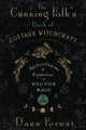 The Cunning Folk's Book Of Cottage Witchcraft