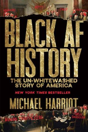 Black AF History : Michael Harriot
