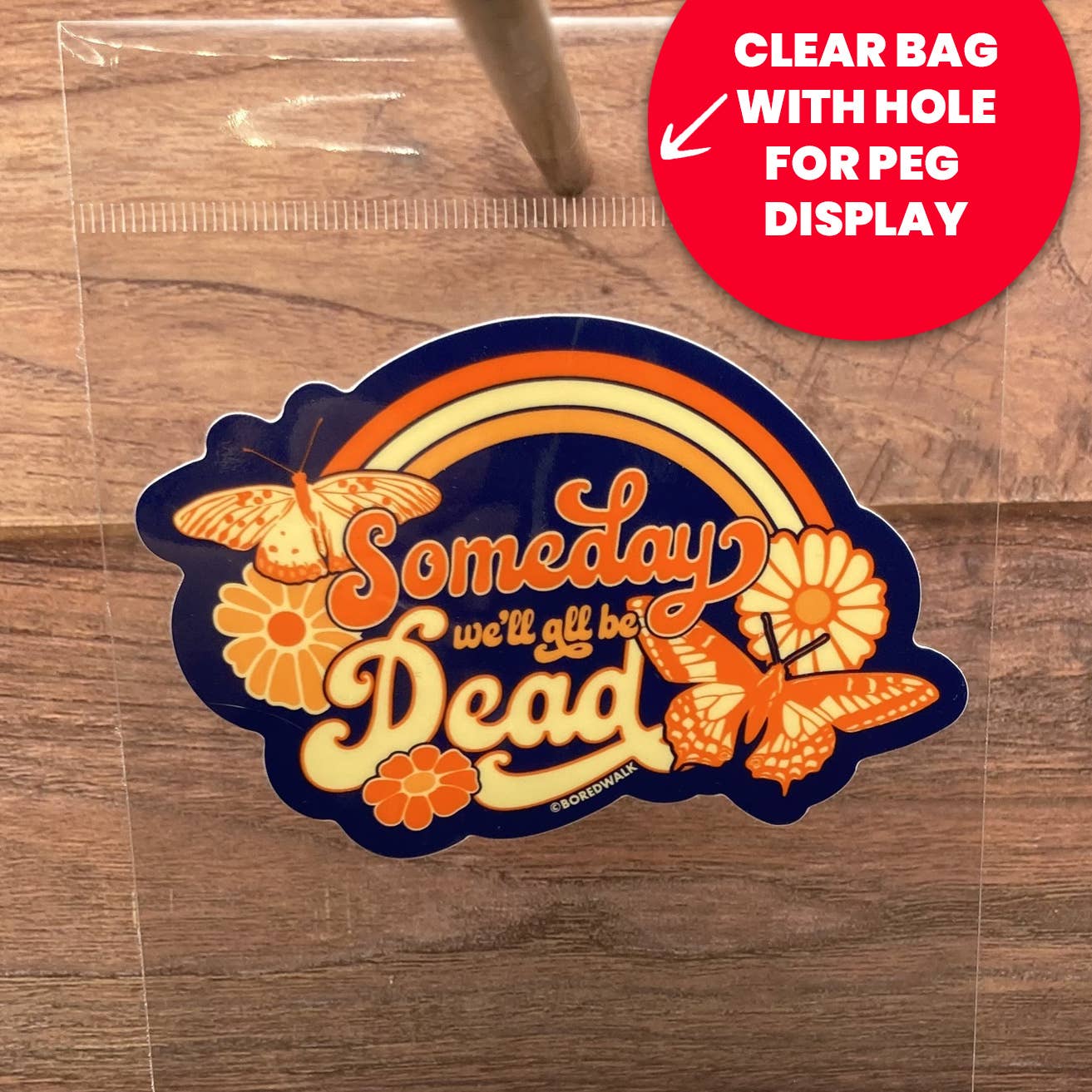 Someday We'll All Be Dead Die Cut Sticker