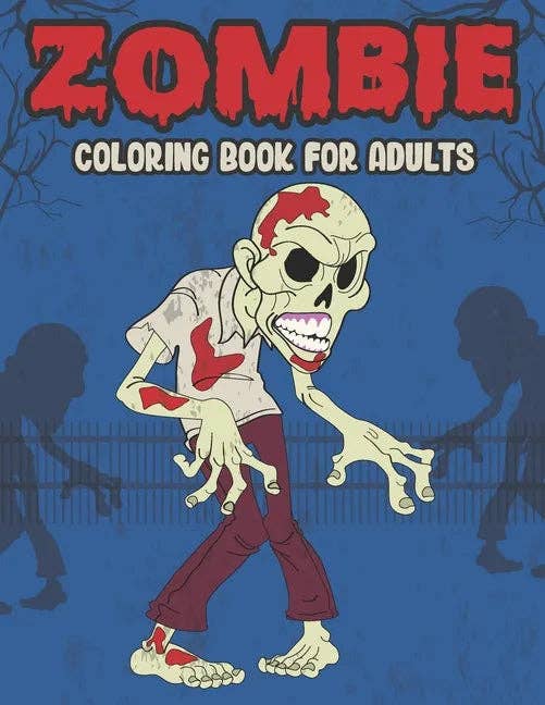 Zombie Coloring Book For Adults: A Horror Coloring Book with Terrifying Zombie Designs - Paperback