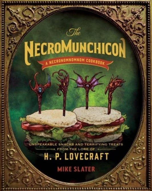 The Necromunchicon: Unspeakable Snacks & Terrifying Treats
