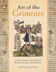 Art of the Grimoire: An Illustrated History of Magic Books