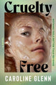 Cruelty Free : Caroline Glenn