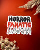 Horror Fanatic Sticker