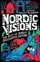 Nordic Visions: The Best of Nordic Speculative Fiction by