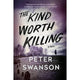 The kind worth killing: A Novel