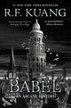 Babel Or the Necessity of Violence: An Arcane History of the Oxford Translators' Revolution