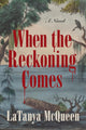 When the reckoning comes: A Novel