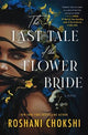 The last tale of the flower bride: A Novel