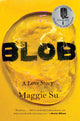 Blob: A Love Story – A Witty and Heartfelt Debut Novel About Identity and What It Means to Be Human