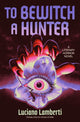To Bewitch a Hunter: A Novel