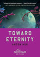Toward Eternity (Nomad Edition) A Novel