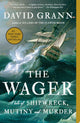 The Wager A Tale of Shipwreck, Mutiny and Murder