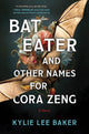 Bat eater and other names for Cora Zeng: a novel
