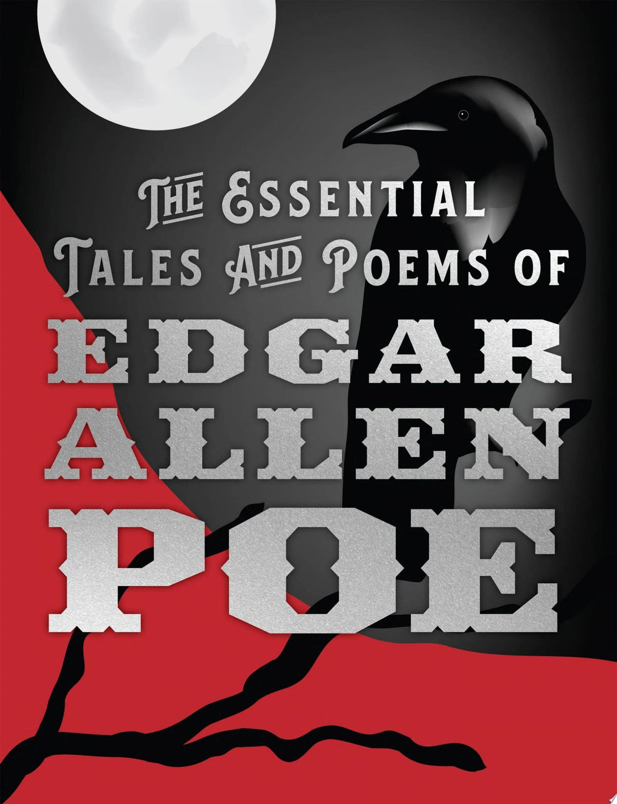 The Essential Tales and Poems of Edgar Allan Poe