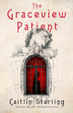 The Graceview patient: A Novel