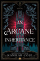 An arcane inheritance: a novel