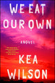 We eat our own: a novel