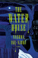 The Water House: A Novel