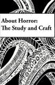 About Horror The Study and Craft: A Study in Craft