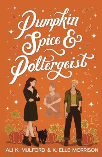 Pumpkin spice & poltergeist