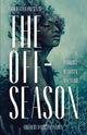 The Off-Season An Anthology of Coastal New Weird