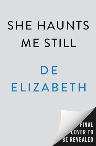 She Haunts Me Still: A Novel
