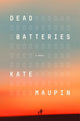 Dead batteries: a novel