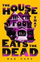 The House That Eats the Dead - A Novel