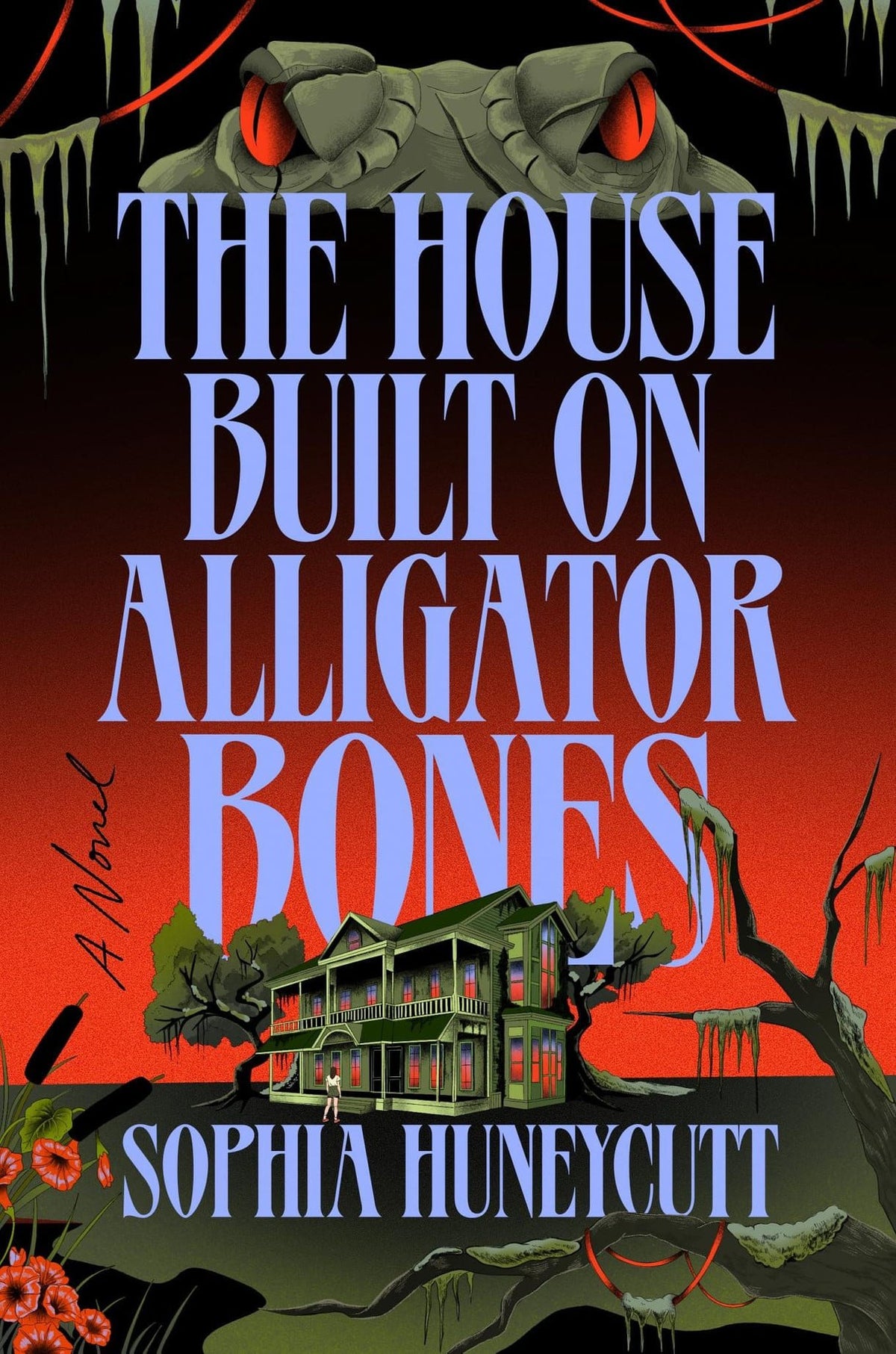 The house built on alligator bones: a novel