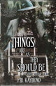 THINGS ARE AS THEY SHOULD BE And Other Words To Die For