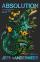 Absolution: A Southern Reach Novel