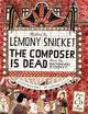 Composer Is Dead : Lemony Snicket