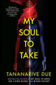 My Soul to Take by Tananarive   Due