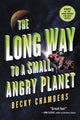 Long Way to a Small, Angry Planet, The : Becky Chambers