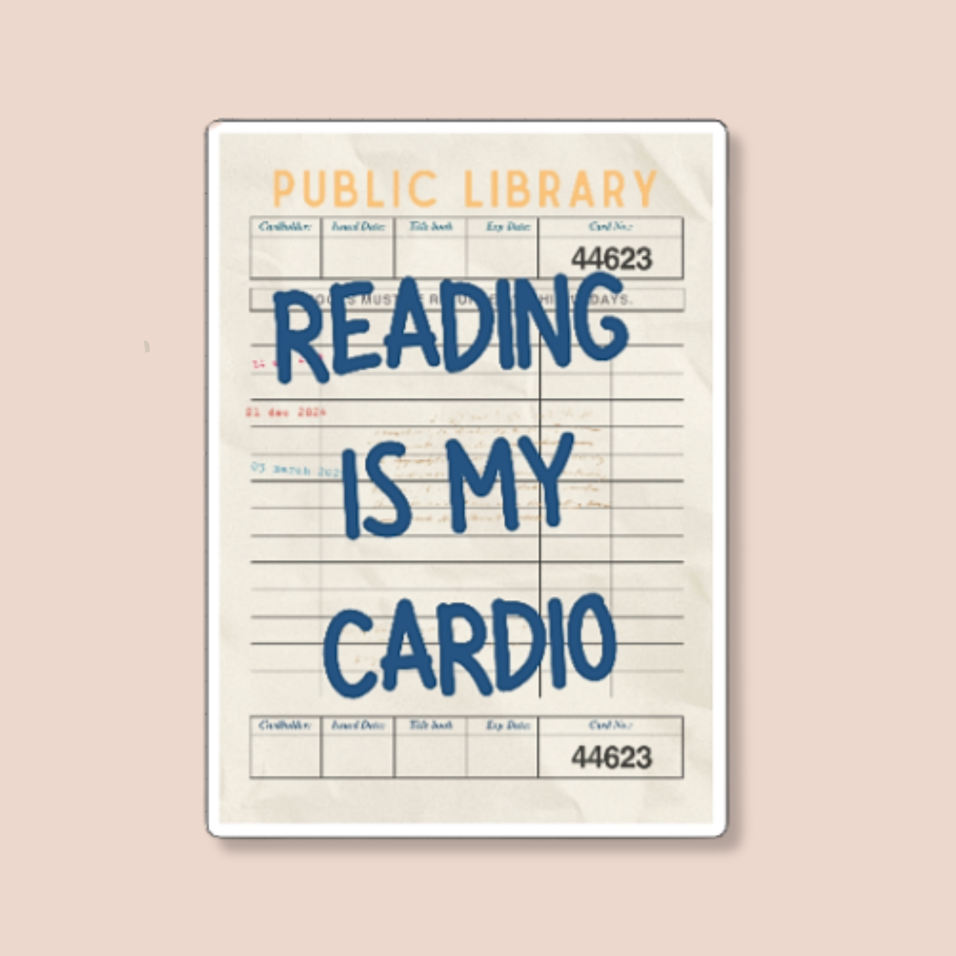 Reading is my Cardio | Sticker