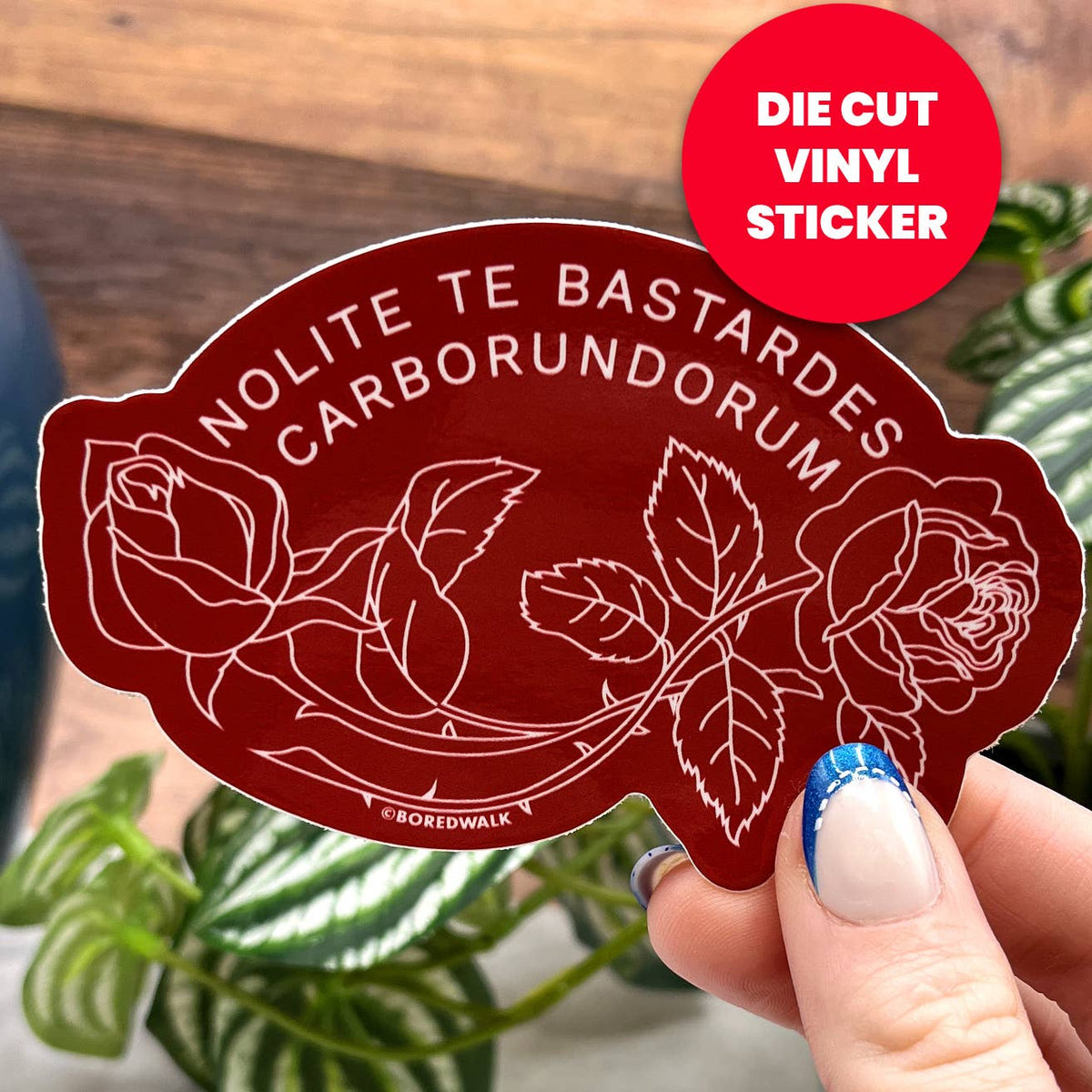 Nolite Te Bastardes Carborundorum Die Cut Sticker