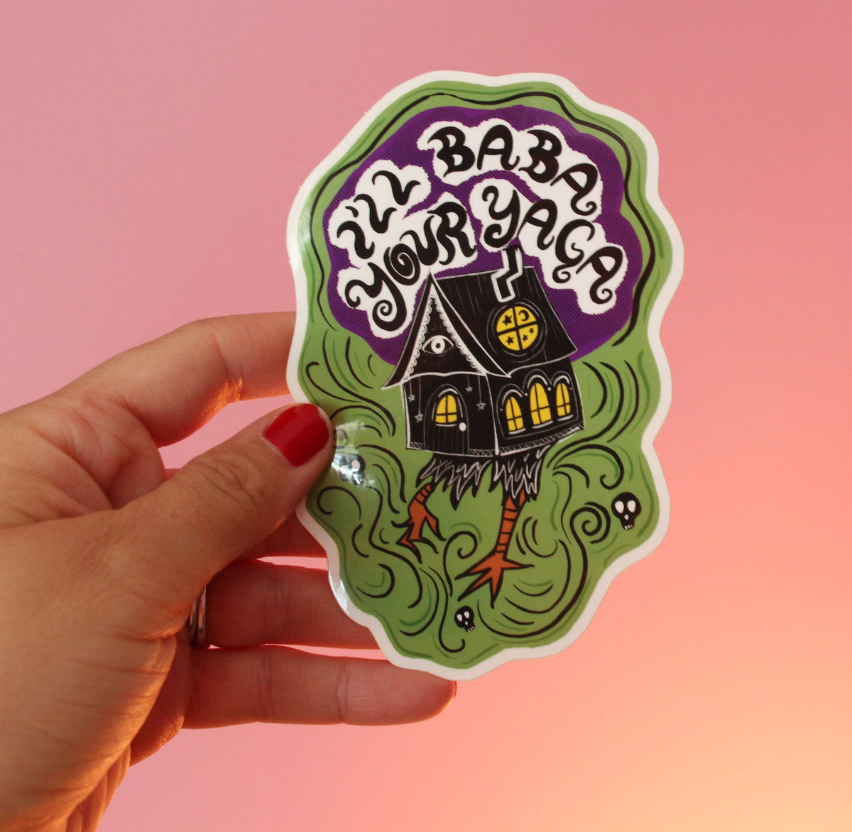 I'll Baba Your Yaga Vinyl Sticker